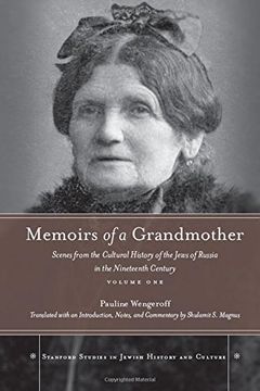 portada Memoirs of a Grandmother: Scenes From the Cultural History of the Jews of Russia in the Nineteenth Century, Volume One: 1 (Stanford Studies in Jewish History and Culture) (en Inglés)