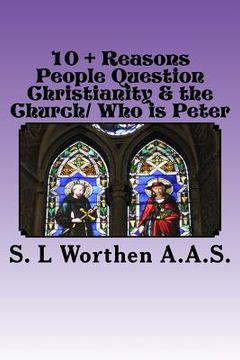 portada 10 + Reasons People Question Christianity & the Church/ Who is Peter: Who's Church? / Who's Peter? (en Inglés)