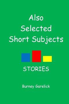 portada Also Selected Short Subjects: Stories (en Inglés)