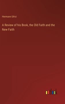 portada A Review of his Book, the Old Faith and the New Faith