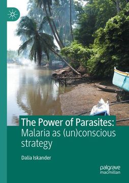 portada The Power of Parasites: Malaria as (Un)Conscious Strategy 