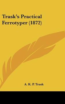 portada trask's practical ferrotyper (1872) (en Inglés)