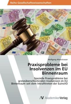 portada Praxisprobleme bei Insolvenzen im EU Binnenraum: Spezielle Praxisprobleme bei grenzüberschreitenden Insolvenzen im EU Binnenraum seit dem Inkrafttreten der EuInsVO