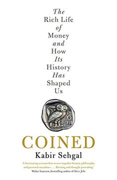 portada Coined: The Rich Life of Money and How Its History Has Shaped Us