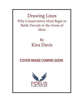 portada Drawing Lines: Why Conservatives Must Begin to Battle Fiercely in the Arena of Ideas 