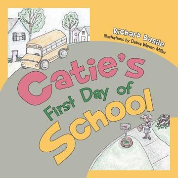 portada Catie's First Day of School (en Inglés)