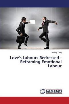 portada Love's Labours Redressed - Reframing Emotional Labour