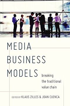 portada Media Business Models: Breaking the Traditional Value Chain