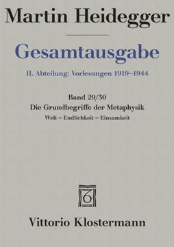 portada Martin Heidegger, Gesamtausgabe. II. Abteilungen: Vorlesungen 1919-1044: Band 29/30 Die Grundbegriffe Der Metaphysik. Welt - Endlichkeit - Einsamkeit