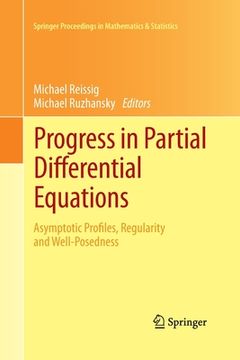 portada Progress in Partial Differential Equations: Asymptotic Profiles, Regularity and Well-Posedness