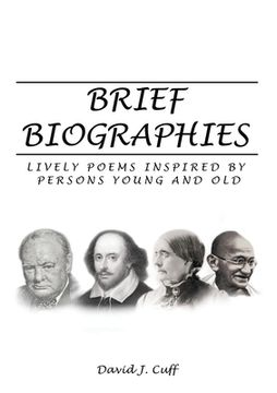 portada Brief Biographies: Lively Poems Inspired by Persons Young and Old (en Inglés)