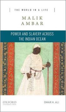 portada Malik Ambar: Power and Slavery Across the Indian Ocean (The World in a Life Series)