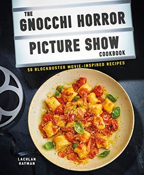 portada The Gnocchi Horror Picture Show Cookbook: 50 Blockbuster Movie-Inspired Recipes (in English)