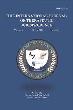 portada The International Journal of Therapeutic Jurisprudence: Volume 1 Volume 1 (en Inglés)