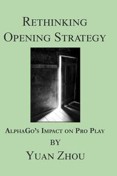 portada Rethinking Opening Strategy: Alphago's Impact on Pro Play 