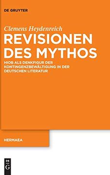 portada Revisionen des Mythos: Hiob als Denkfigur der Kontingenzbewaltigung in der Deutschen Literatur (Hermaea. Neue Folge) 