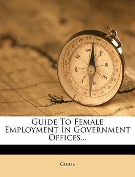 portada guide to female employment in government offices... (en Inglés)