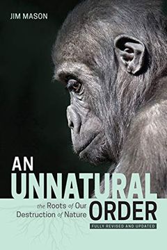 portada An Unnatural Order: The Roots of Our Destruction of Nature (Fully Revised and Updated) (in English)