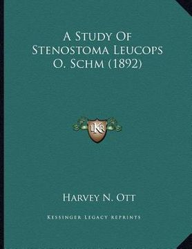 portada a study of stenostoma leucops o. schm (1892) (en Inglés)
