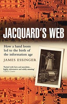 portada Jacquard's Web: How a Hand-Loom led to the Birth of the Information age 