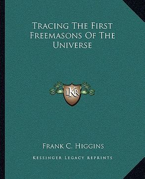 portada tracing the first freemasons of the universe (en Inglés)