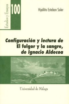 portada Configuración y lectura de "El fulgor y la sangre" de Ignacio Aldecoa (Estudios y Ensayos)