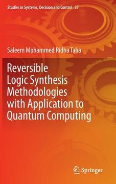 portada Reversible Logic Synthesis Methodologies with Application to Quantum Computing (en Inglés)