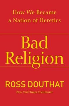 portada Bad Religion: How we Became a Nation of Heretics (en Inglés)