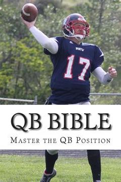 portada QB Bible: Master The Quarterback Position (en Inglés)