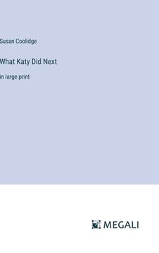 portada What Katy Did Next: in large print (en Inglés)