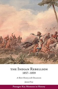 portada The Indian Rebellion, 1857–1859: A Short History With Documents (Passages: Key Moments in History) (en Inglés)