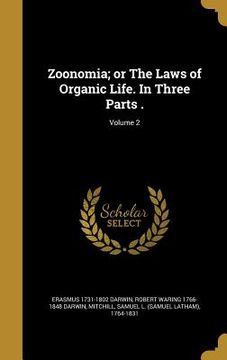 portada Zoonomia; or The Laws of Organic Life. In Three Parts .; Volume 2 (in English)