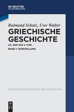 portada Griechische Geschichte Ca. 800-322 V. Chr.: Band 1: Darstellung (en Alemán)