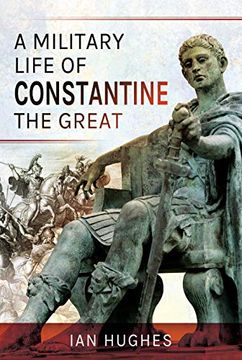 portada A Military Life of Constantine the Great (en Inglés)