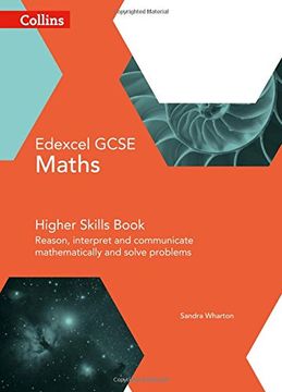 portada Collins GCSE Maths -- Edexcel GCSE Maths Higher Skills Book: Reason, Interpret and Communicate Mathematically, and Solve Problems
