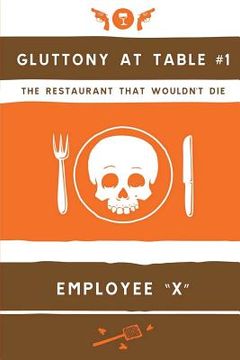 portada Gluttony at Table #1: The Restaurant That Wouldn't Die (en Inglés)