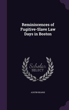 portada Reminiscences of Fugitive-Slave Law Days in Boston (en Inglés)