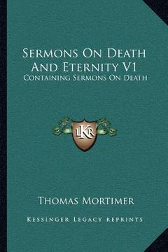 portada sermons on death and eternity v1: containing sermons on death (en Inglés)
