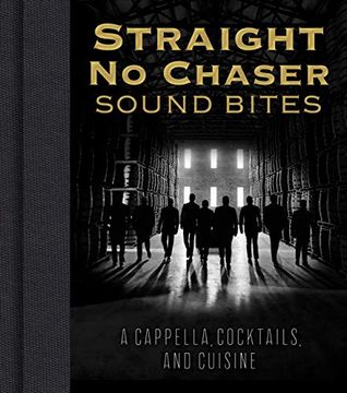 portada Straight No Chaser Sound Bites: A Cappella, Cocktails, and Cuisine