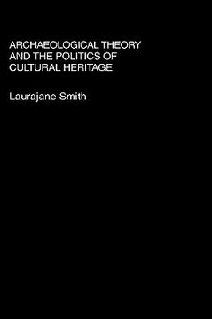 portada archaeological theory and the politics of culture heritage (in English)