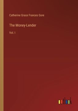 portada The Money-Lender: Vol. I (en Inglés)