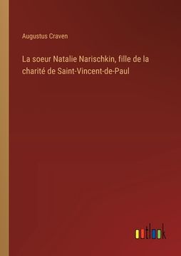 portada La soeur Natalie Narischkin, fille de la charité de Saint-Vincent-de-Paul (en Francés)