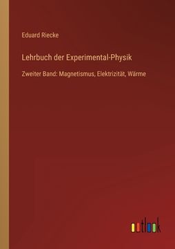 portada Lehrbuch der Experimental-Physik: Zweiter Band: Magnetismus, Elektrizität, Wärme (en Alemán)