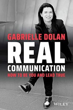 portada Real Communication: How to be you and Lead True (in English)