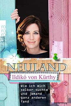 portada Neuland: Wie ich Mich Selber Suchte und Jemand Ganz Anderen Fand (en Alemán)