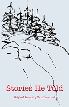 portada Stories He Told: Original Poems by Bart Laemmel (en Inglés)