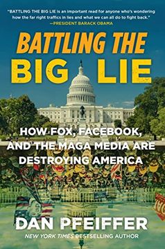portada Battling the big Lie: How Fox, Facebook, and the Maga Media are Destroying America (en Inglés)
