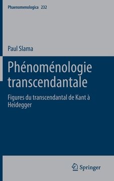 portada Phénoménologie Transcendantale: Figures Du Transcendantal de Kant À Heidegger (in French)