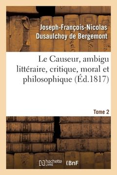portada Le Causeur, Ambigu Littéraire, Critique, Moral Et Philosophique. Tome 2 (en Francés)