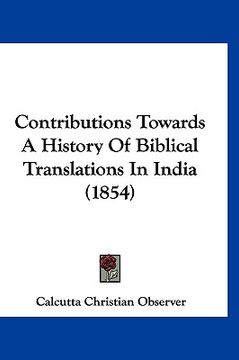 portada contributions towards a history of biblical translations in india (1854) (en Inglés)